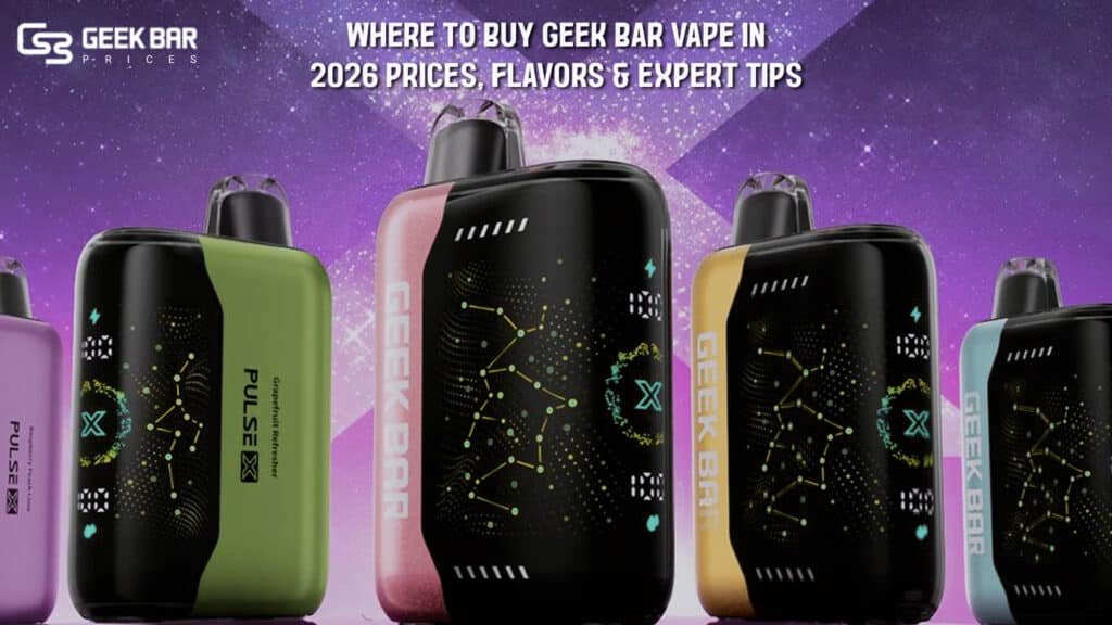 Where to Buy Geek Bar Vape in 2026 Prices, Flavors & Expert Tips