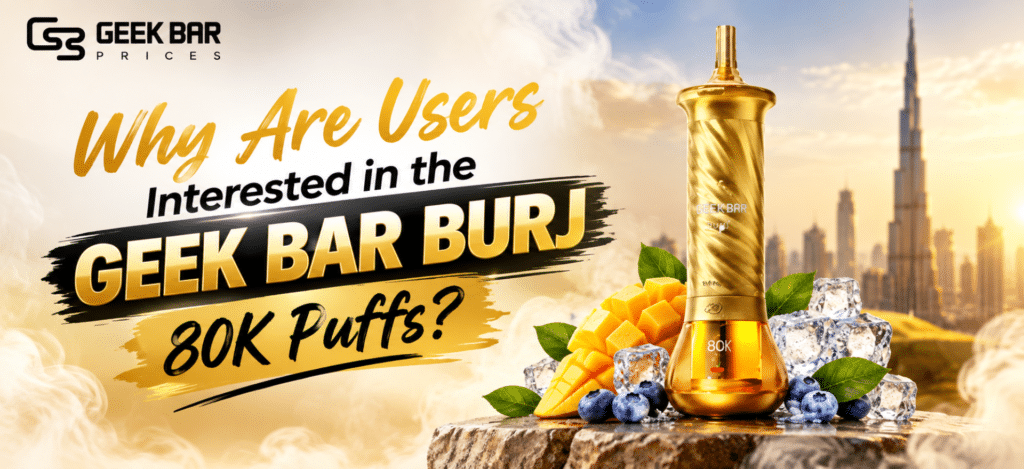 Geek Bar Burj 80000 Puffs disposable vape showing its high-capacity design, sleek appearance, large puff count, and modern features for extended vaping use